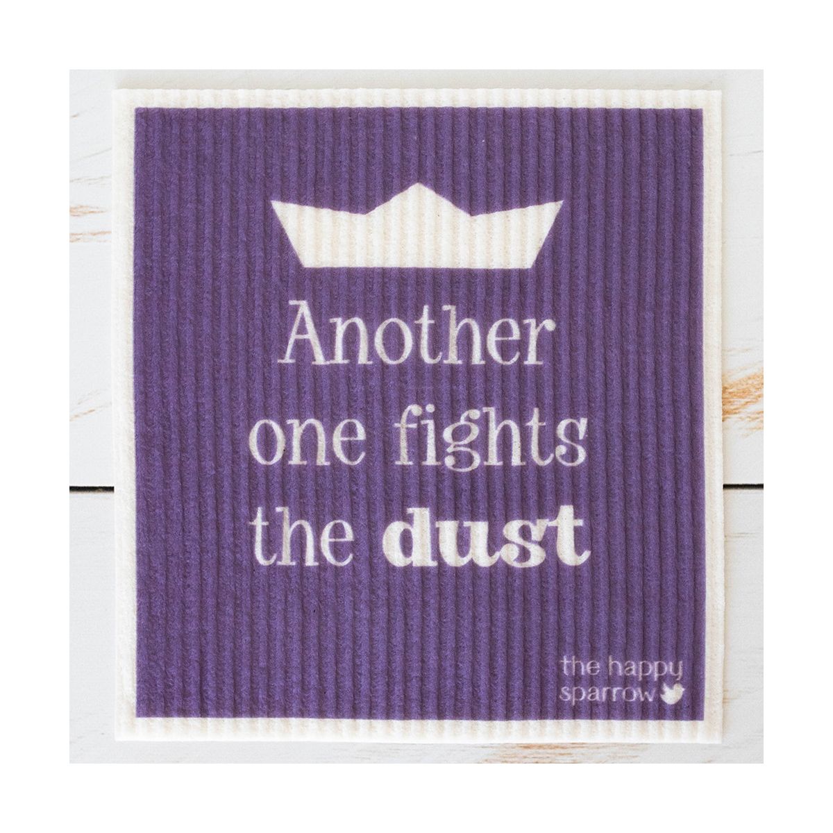 The Happy Sparrow Compostable Dish Cloth Another One Fights The Dust