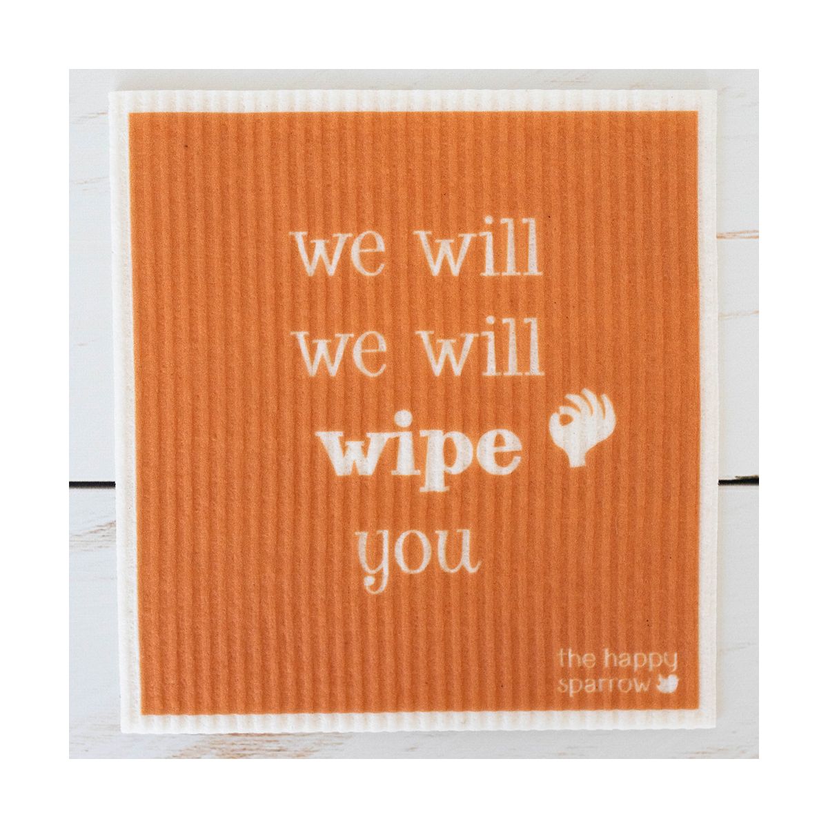 The Happy Sparrow Compostable Dish Cloth We Will Wipe You
